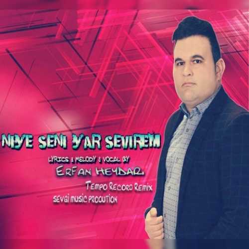 دانلود آهنگ عرفان حیدری نیه سنی یار سویرم دانلود آهنگ عرفان حیدری نیه سنی یار سویرم