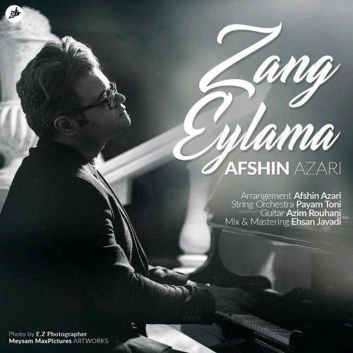 دانلود آهنگ افشین آذری Zang Eylama با کیفیت عالی