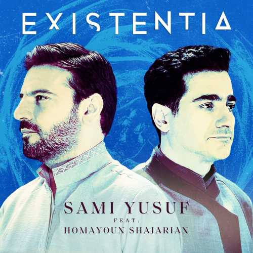 سامی یوسف و همایون شجریان Existentia
